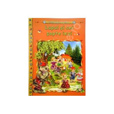 Lupul si cei sapte iezi, carte ilustrata pentru copii (Colectia Comorile Lumii)