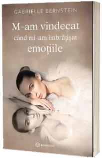 M-am vindecat cand mi-am imbratisat emotiile