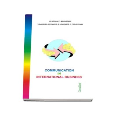 M. Nicolae, T. Magureanu - Communication in International Business
