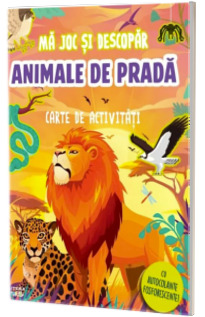 Ma joc si descopar. Animale de prada. Carte de activitati cu autocolante fosforescente!