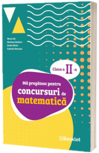 Ma pregatesc pentru concursuri de matematica. Clasa a II-a