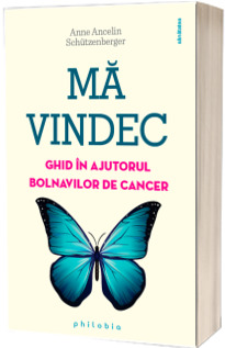 Ma vindec - Ghid in ajutorul bolnavilor de cancer