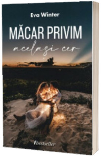 Macar privim acelasi cer