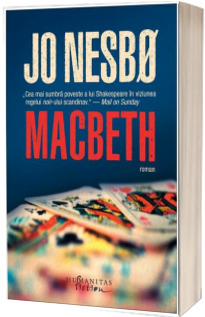 Macbeth. Macbeth de William Shakespeare reimaginat