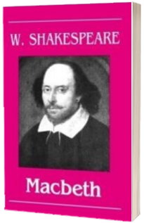 Macbeth - William Shakespeare (Editia 2004)