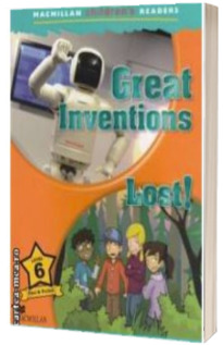 Macmillan children ' s Readers - Great Inventions : Lost ! Level 6