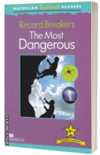 Macmillan factual Readers : Record Breakers : The Most Dangerous