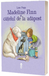 Madeline Finn si catelul de la adapost
