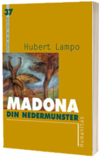Madona din Nedermunster - Hubert Lampo