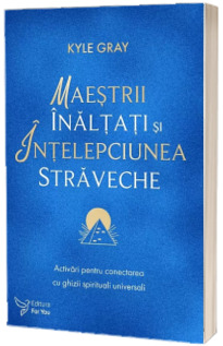 Maestrii Inaltati si intelepciunea straveche