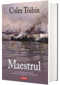 Maestrul (Toibin, Colm)