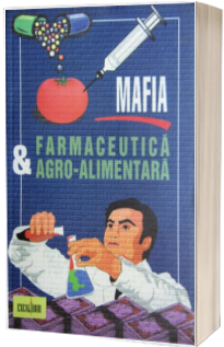 Mafia farmaceutica si agro-alimentara