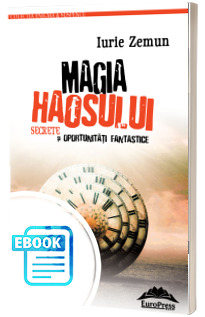 Magia haosului. Secrete si oportunitati fantastice