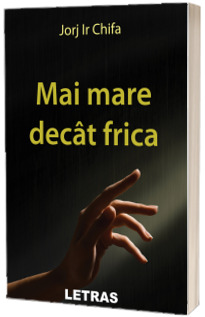 Mai mare decat frica