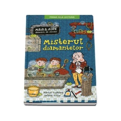 Maia si Alex, detectivi de succes. Misterul diamantelor. Colectia prima mea lectura