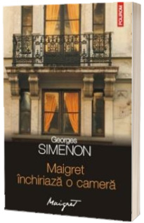 Maigret inchiriaza o camera
