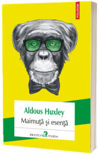 Maimuta si esenta - Aldous Huxley