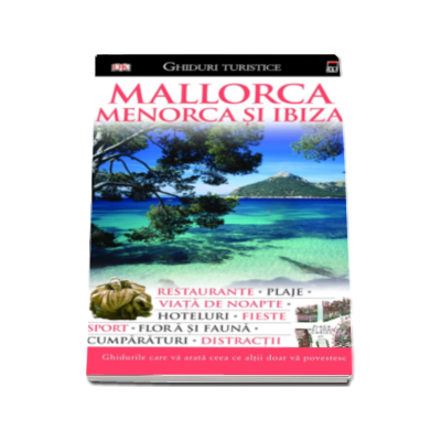 Mallorca Menorca si Ibiz - Ghid turistica