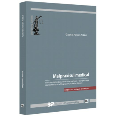 Malpraxisul medical. Particularitatile raspunderii civile medicale