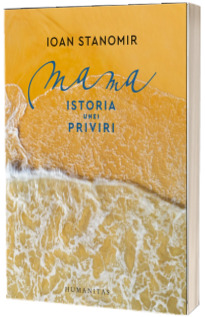 Mama. Istoria unei priviri