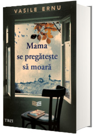 Mama se pregateste sa moara