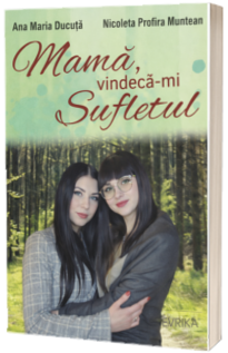 Mama, vindeca-mi sufletul