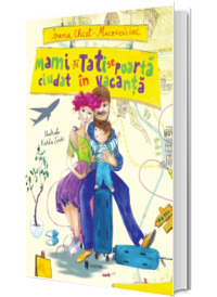 Mami si Tati se poarta ciudat in vacanta