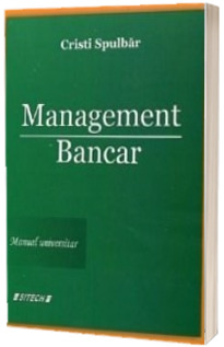 Management Bancar - Manual universitar (Editie 2017)