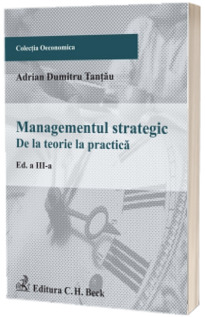 Management strategic. De la teorie la practica