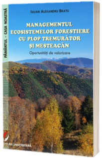 Managementul ecosistemelor forestiere cu plop tremurator si mesteacan. Oportunitati de valorizare