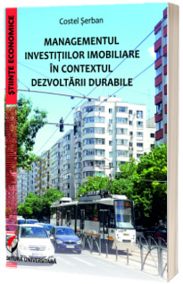 Managementul investitiilor imobiliare in contextul dezvoltarii durabile