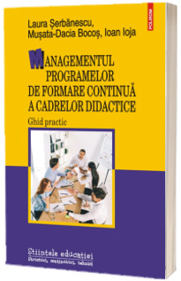 Managementul programelor de formare continua a cadrelor didactice. Ghid practic