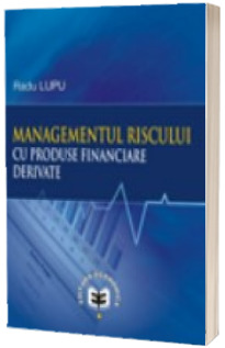 Managementul riscului cu produse financiare derivate