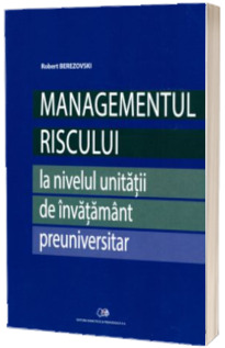 Managementul riscului la nivelul unitatii de invatamant preuniversitar