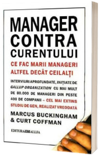 Manager contra curentului. Ce fac marii manageri altfel decat ceilalti (reeditare)
