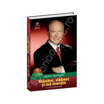 Mananc, slabesc si ma mentin cu dieta Montignac