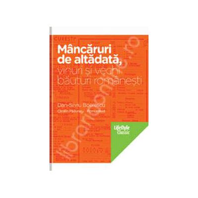 Mancaruri de altadata. Vinuri si vechi bauturi romanesti