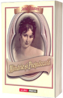 Mandrie si prejudecata - Jane Austen