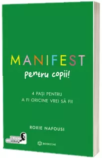 Manifest pentru copii. 4 pasi pentru a fi oricine vrei sa fii