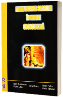 Manifestarea sacrului in ordine cronologica: Vol. XXIII