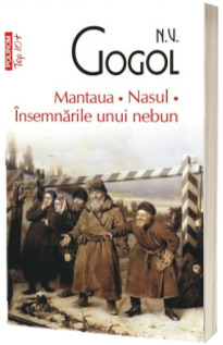 Mantaua. Nasul. Insemnarile unui nebun (Top 10+)