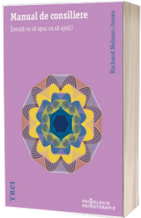 Manual de consiliere. Invata ce sa spui ca sa ajuti!