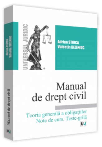 Manual de drept civil. Teoria generala a obligatiilor. Note de curs. Teste-Grila