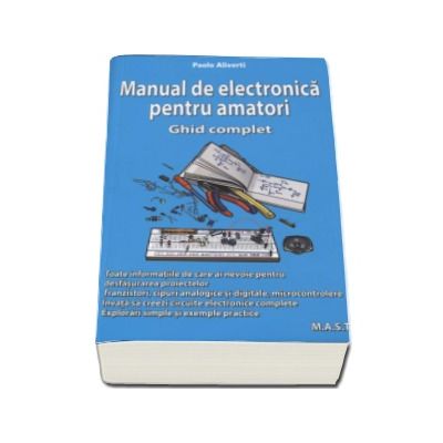 Manual de electronica pentru amatori. Ghid complet - Paolo Aliverti