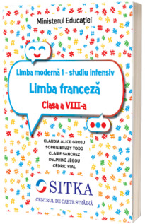 Manual de limba franceza pentru clasa a VIII-a. Limba moderna 1. Studiu intensiv