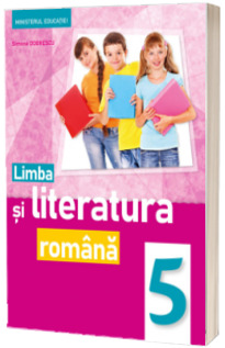 Manual de Limba si literatura romana, pentru clasa a V-a (aprobat cu nr. 4065 din 16.06.2022)