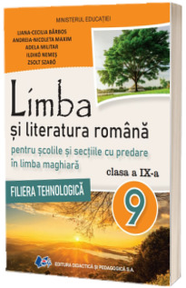 Manual de Limba si literatura romana pentru scolile si sectiile cu predare in limba maghiara, pentru clasa a IX-a (Filiera tehnologica)