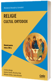 Manual de Religie cultul ortodox, pentru clasa a VIII-a