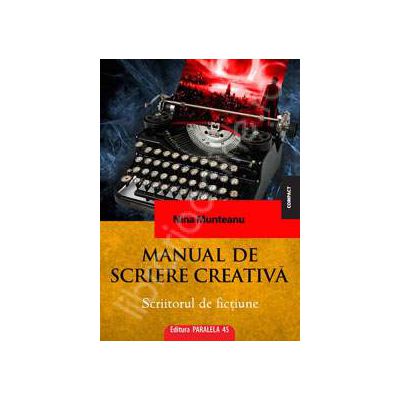 Manual de scriere creativa. Scriitorul de fictiune