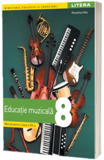 Manual Educatie Muzicala, clasa a VIII-a